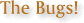 bugs.gif (1649 bytes)