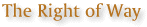 The Right of Way