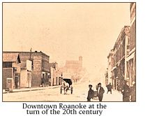 Downtown Roanoke at the turn of the century